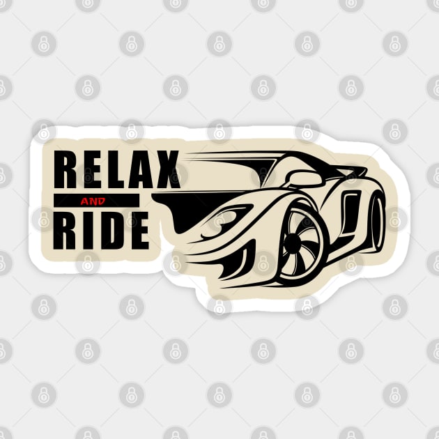 Relax And Ride - Sports Car Sticker by tatzkirosales-shirt-store